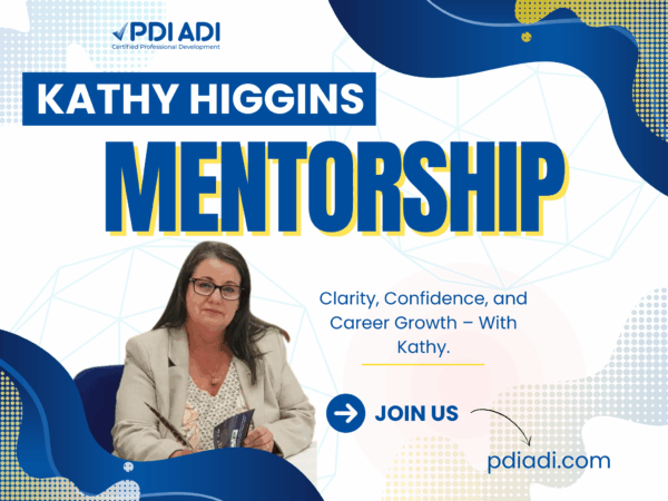 So you’re an ADI or PDI? What's next?   Join Kathy Higgins’ Mentorship Programme